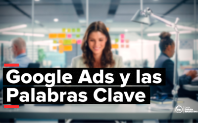 Google Ads y las Palabras Clave