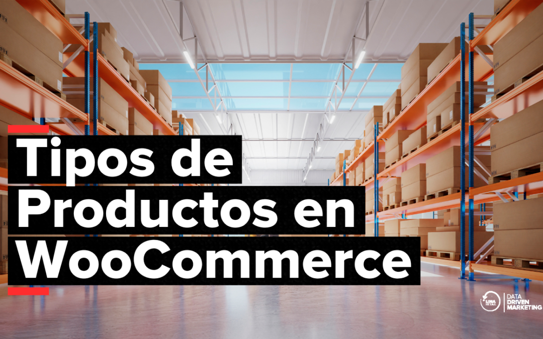 Conoce los Tipos de Productos en WooCommerce