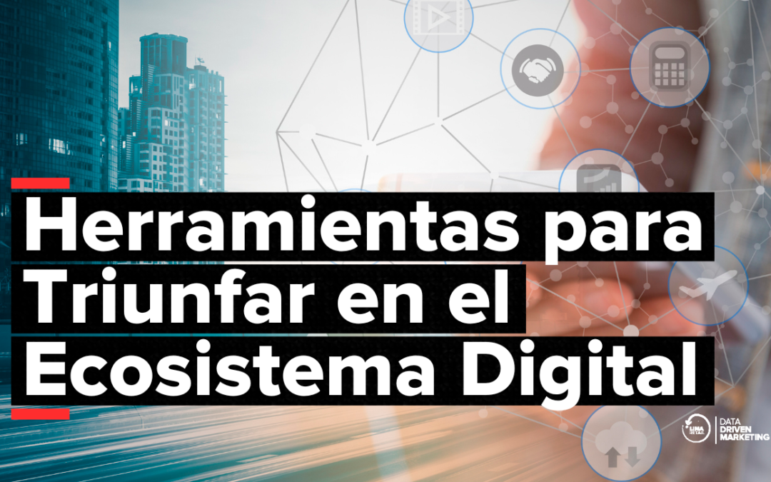 Herramientas Indispensables para el Ecosistema Digital