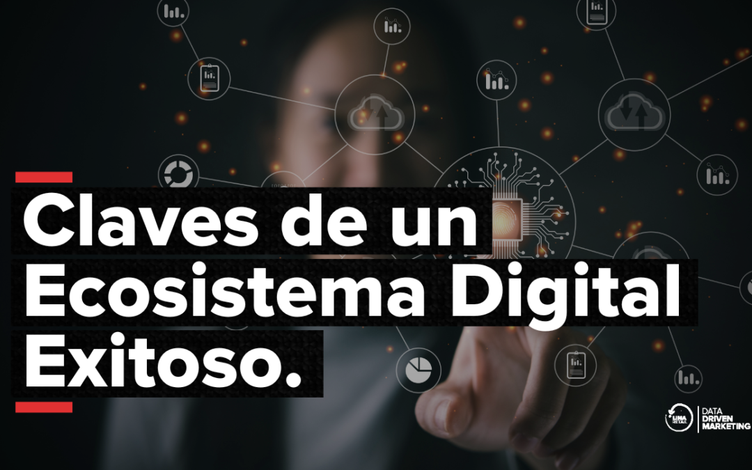 Claves para Construir un Ecosistema Digital Exitoso