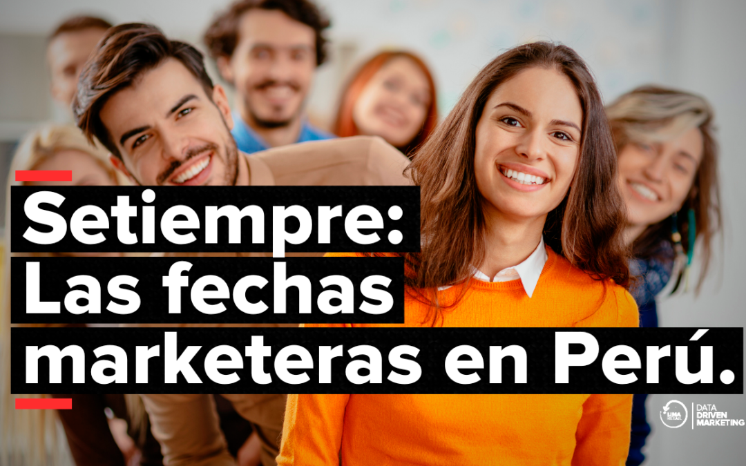 Setiembre: Lista de Fechas Importantes para Marketing y Ventas en Perú
