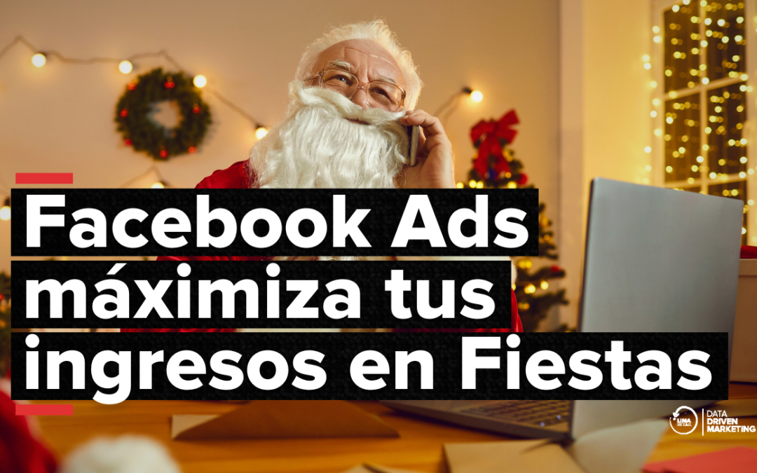 ¿Cómo maximizar tus ingresos en Fiestas con Facebook Ads?